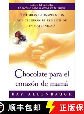 【3-4周达】Chocolate para el corazon de mama: Historias de inspiracion que celebran el espiritu de la... [9780743235488]
