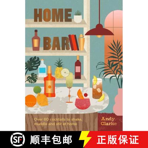 【3-4周达】精装 The Home Bar: Over 50 Cocktails to Shake, Muddle and Stir at Home [9781914317354]