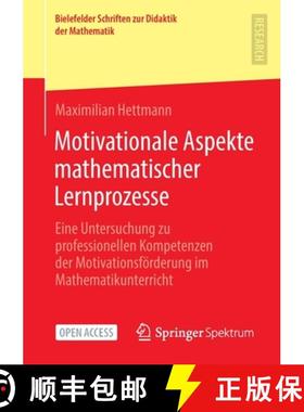 【3-4周达】Motivationale Aspekte mathematischer Lernprozesse : Eine Untersuchung zu professionellen K... [9783658371791]