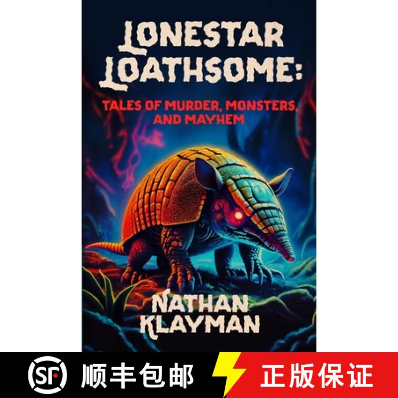 【3-4周达】Lonestar Loathsome: Tales of Murder, Monsters, and Mayhem [9798218469719]