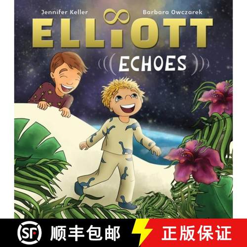 预订 Elliott Echoes: A story about Autism Spectrum Disorder and the function of Echolalia [9798988428336]