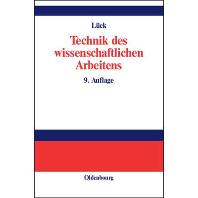 【4周达】Technik des wissenschaftlichen Arbeitens：Seminararbeit, Diplomarbeit, Dissertation [9783486274288]