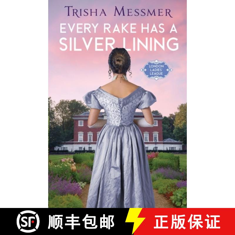 【3-4周达】Every Rake Has A Silver Lining: A Regency Era Romance [9798989729920]