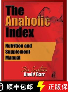 预订 The Anabolic Index: Optimized Nutrition and Supplementation Manual [9780980941524]