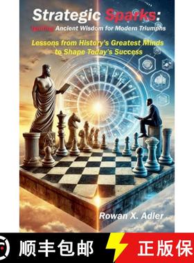 【3-4周达】Strategic Sparks:  Igniting Ancient Wisdom for Modern Triumphs [9798230190417]