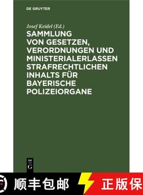 【3-4周达】Sammlung Von Gesetzen, Verordnungen Und Ministerialerlassen Strafrechtlichen Inhalts Fur B... [9783112369715]