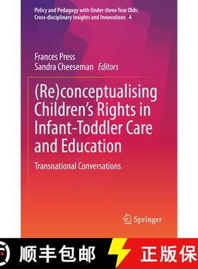 【3-4周达】(Re)conceptualising Children’s Rights in Infant-Toddler Care and Education: Transnational... [9783031052200]