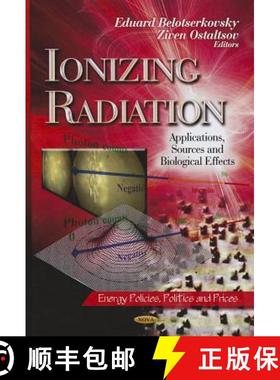 【3-4周达】Ionizing Radiation: Applications, Sources and Biological Effects [9781622573431]