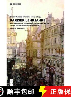 预订 1844-1870: Ein Lexikon Zur Ausbildung Deutscher Maler in Der Franzosischen Hauptstadt. Bd. II: 1... [9783110314779]