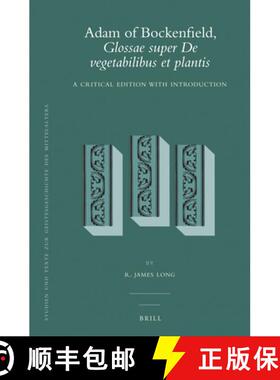 预订 Adam of Bockenfield, Glossae Super de Vegetabilibus Et Plantis: A Critical Edition with Introduc... [9789004235687]