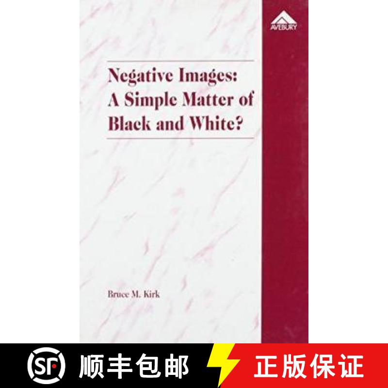 【3-4周达】Negative Images: A Simple Matter of Black and White?: An Examination of 'Race' and the Juv... [9781859721193]