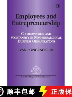 【3-4周达】Employees and Entrepreneurship - Co-ordination and Spontaneity in Non-Hierarchical Busines... [9781847208064]