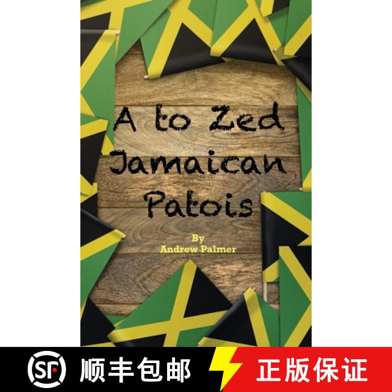 【2-3周达】A to Zed Jamaican Patois: Phrases you will need to know when your speaking to a jamaican: ... [9781471793691]
