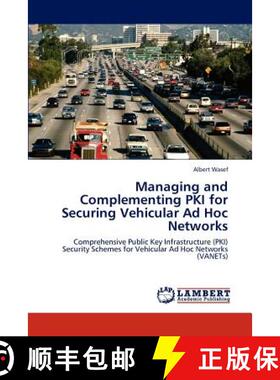 预订 Managing and Complementing PKI for Securing Vehicular Ad Hoc Networks [9783845429397]