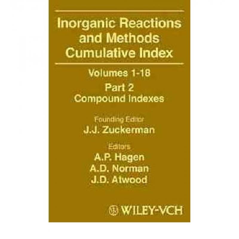 【4周达】Inorganic Reactions And Methods Cumulative Index, Volumes 1-18, Part 2, Compound Indexes [Wi... [9780471327110]