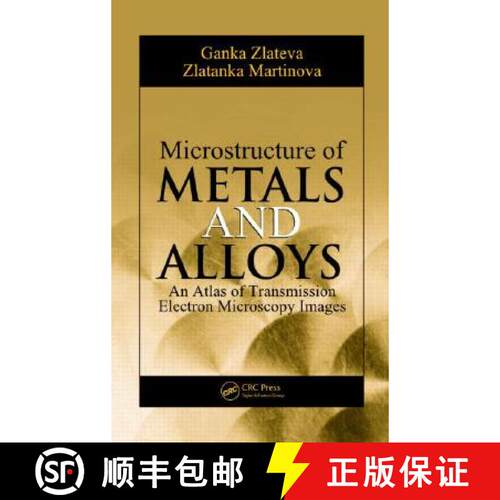 【3-4周达】精装 Microstructure of Metals and Alloys: An Atlas of Transmission Electron Microscopy Images [9781420075564]