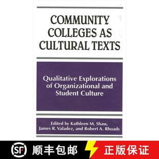 【3-4周达】Community Colleges as Cultural Texts: Qualitative Explorations of Organizational and Stude... [9780791442906]
