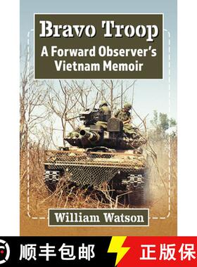 【3-4周达】Bravo Troop : A Forward Observer's Vietnam Memoir [9781476688466]