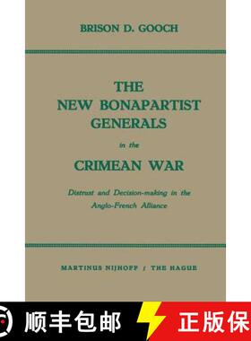 【3-4周达】The New Bonapartist Generals in the Crimean War: Distrust and Decision-Making in the Anglo... [9789401503983]