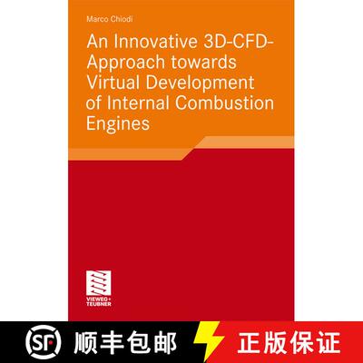 【3-4周达】An Innovative 3D-CFD-Approach towards Virtual Development of Internal Combustion Engines [9783834815408]