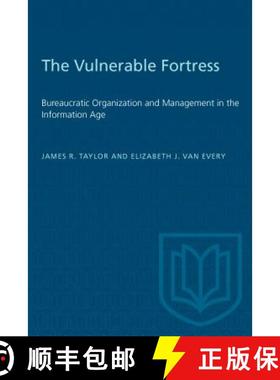 【3-4周达】The Vulnerable Fortress – Bureaucratic Organization and Management in the Information Age [9780802077738]