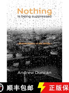 【3-4周达】Nothing is being suppressed: British Poetry of the 1970s [9781848617490]