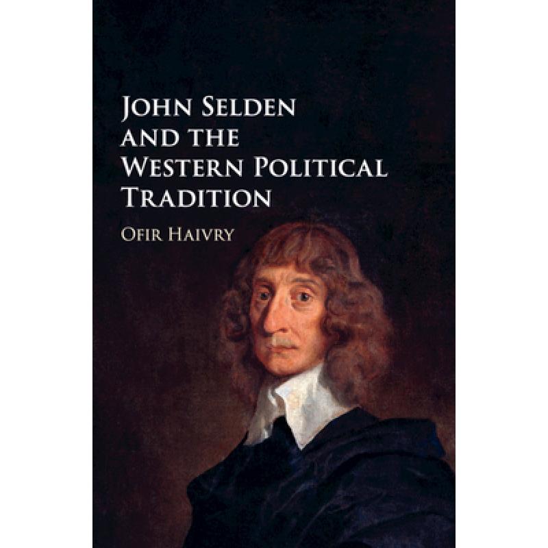 【4周达】John Selden and the Western Political Tradition [9781108978125]