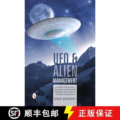 【3-4周达】UFO and Alien Management: A Guide to Discovering, Evaluating, and Directing Sightings, Abd... [9780764346064]