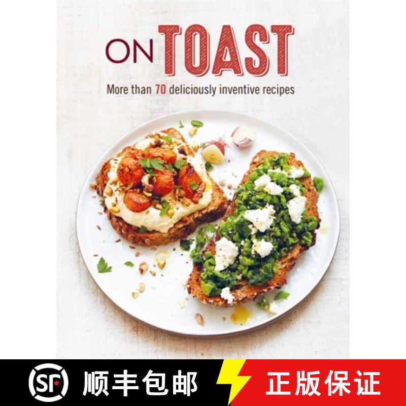 【2-3周达】On Toast : More than 70 deliciously inventive recipes [9781788793889]