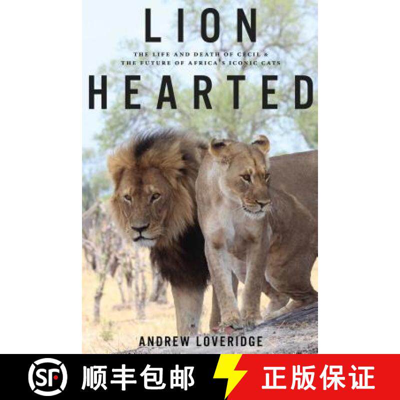 【3-4周达】Lion Hearted: The Life and Death of Cecil & the Future of Africa's Iconic Cats [9781682451205]