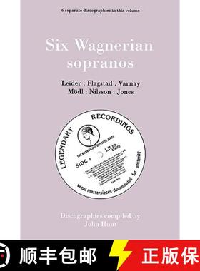 【3-4周达】Six Wagnerian Sopranos. 6 Discographies. Frieda Leider, Kirsten Flagstad, Astrid Varnay, M... [9780951026892]