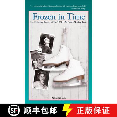 【3-4周达】Frozen in Time : The Enduring Legacy of the 1961 U.S. Figure Skating Team [9781578603343]