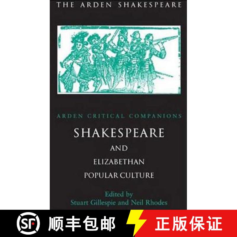 【3-4周达】Shakespeare And Elizabethan Popular Culture: Arden Critical Companion [9781904271680]