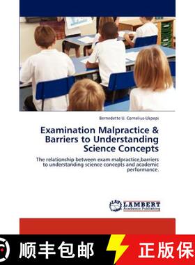 预订 Examination Malpractice & Barriers to Understanding Science Concepts [9783659260711]