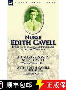 【3-4周达】Nurse Edith Cavell: Two Accounts of a Notable British Nurse of the First World War---The M... [9780857065087]