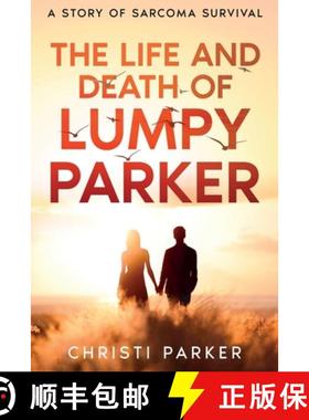 预订 The Life and Death of Lumpy Parker: A Story of Sarcoma Survival [9798991280914]