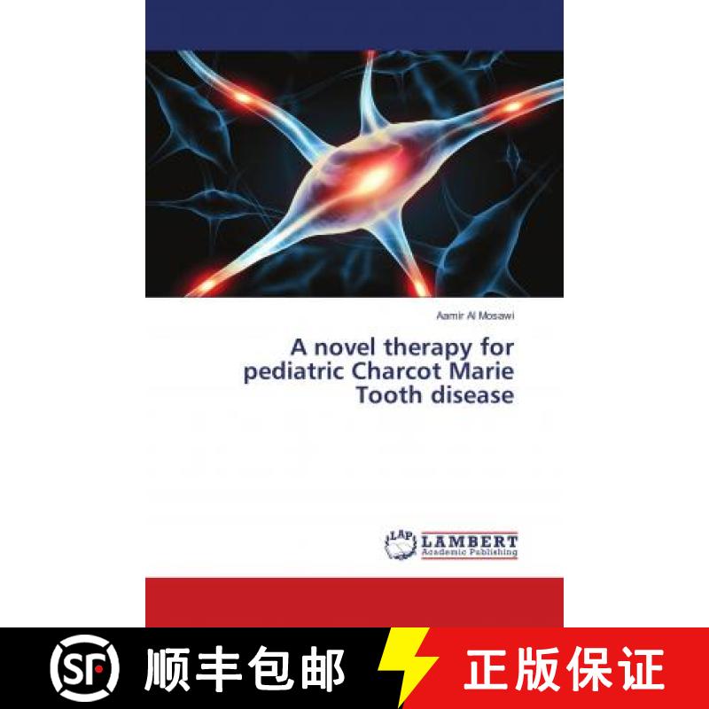 预订 A novel therapy for pediatric Charcot Marie Tooth disease [9786138390435]