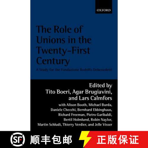 【3-4周达】精装 The Role of Unions in the Twenty-first Century: A Report for the Fondazione Rodolfo D... [9780199246571]
