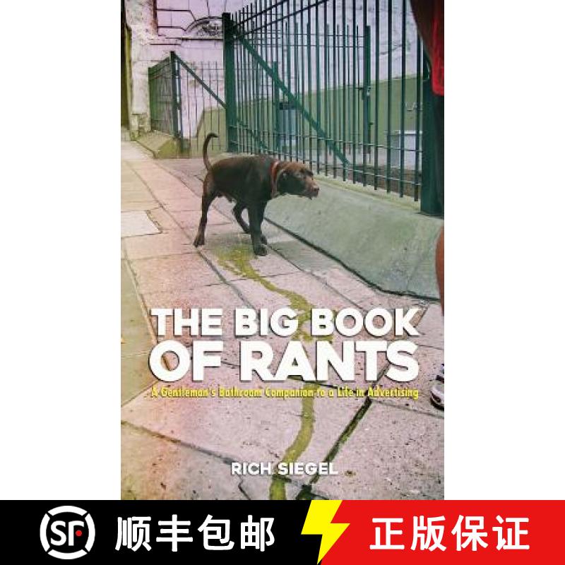 预订 The Big Book of Rants: A Gentlemen's Bathroom Companion to a Life in Advertising [9780692703311]
