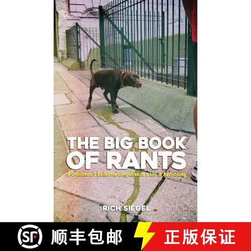 预订 The Big Book of Rants: A Gentlemen's Bathroom Companion to a Life in Advertising [9780692703311]