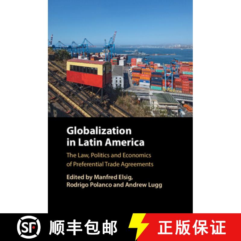 【3-4周达】Globalization in Latin America: The Law, Politics and Economics of Preferential Trade Agre... [9781009568081]