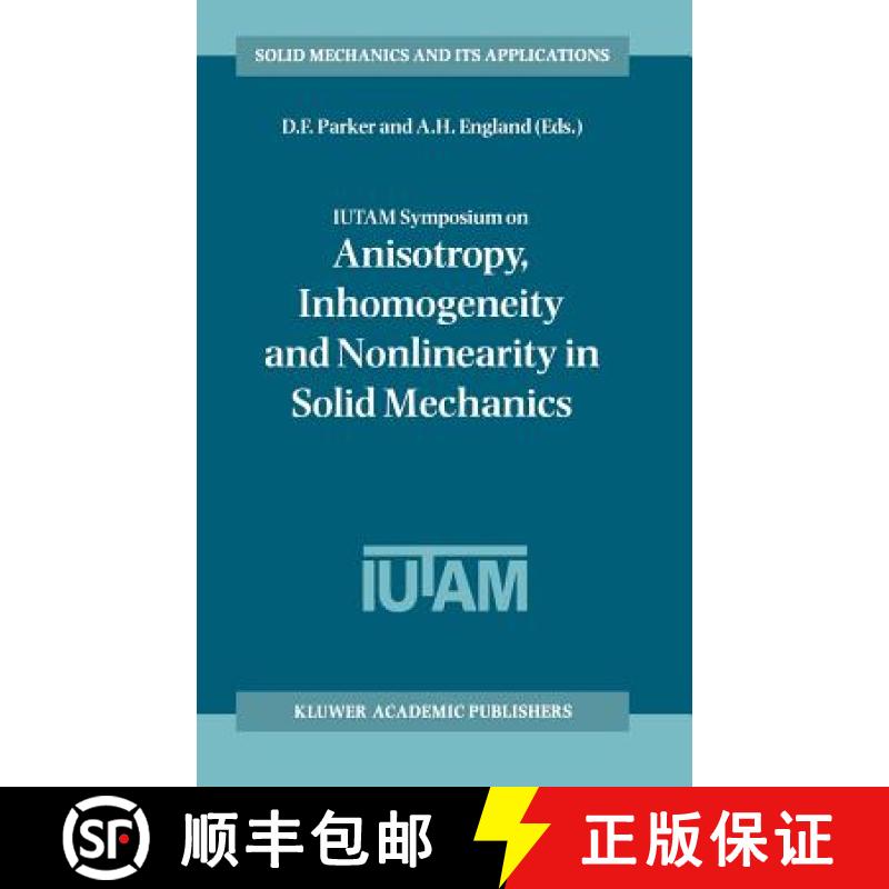 【3-4周达】IUTAM Symposium on Anisotropy, Inhomogeneity and Nonlinearity in Solid Mechanics: Proceedi... [9780792335948]
