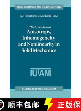 【3-4周达】IUTAM Symposium on Anisotropy, Inhomogeneity and Nonlinearity in Solid Mechanics: Proceedi... [9780792335948]