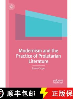 【3-4周达】Modernism and the Practice of Proletarian Literature [9783030351977]