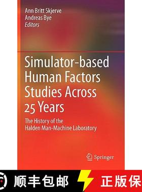 【3-4周达】Simulator-based Human Factors Studies Across 25 Years : The History of the Halden Man-Mach... [9780857290021]