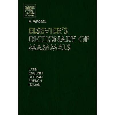 【4周达】Elsevier's Dictionary of Mammals [9780444518774]