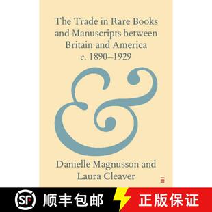 【3-4周达】The Trade in Rare Books and Manuscripts between Britain and America c. 1890-1929 [9781009069052]