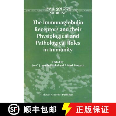 【3-4周达】精装 The Immunoglobulin Receptors and their Physiological and Pathological Roles in Immunity [9780792350217]