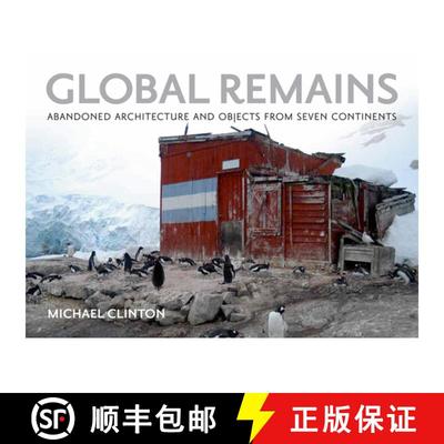 【3-4周达】Global Remains : Abandoned Architecture and Objects from Seven Continents [9780982379950]