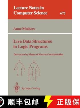【3-4周达】Live Data Structures in Logic Programs : Derivation by Means of Abstract Interpretation [9783540566946]